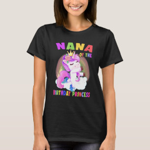 Nana Of The Birthday Princess Unicorn Girl T-Shirt
