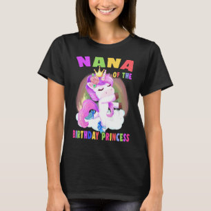 Nana Of The Birthday Princess Unicorn Girl T-Shirt