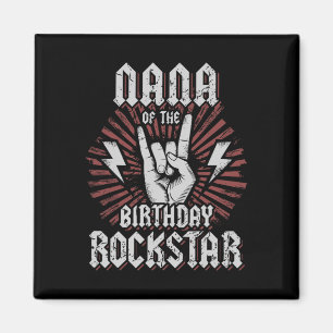 Nana Of The Birthday Rockstar Matching Rocker Rock Magnet
