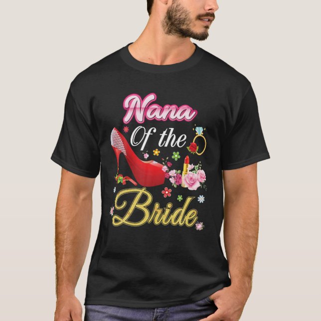 Nana Of The Bride Happy Wedding Flower Pink Shoe M T-Shirt (Front)