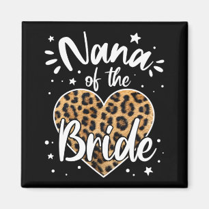 Nana Of The Bride I Loved Her First Cute Leopard H Magnet