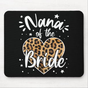 Nana Of The Bride I Loved Her First Cute Leopard H Mouse Pad