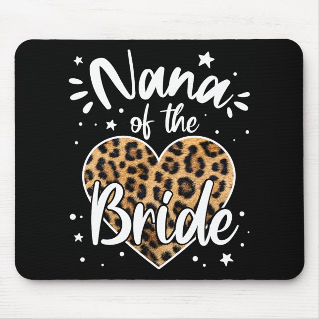 Nana Of The Bride I Loved Her First Cute Leopard H Mouse Pad (Front)