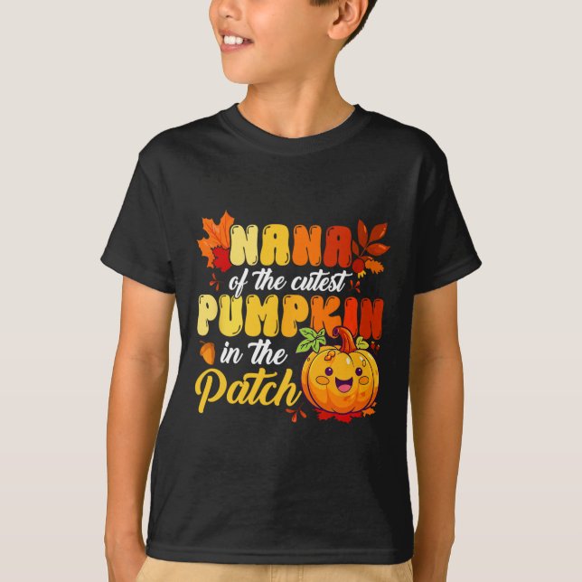 Nana Of The Cutest Pumpkin In The Patch Thanksgivi T-Shirt (Front)