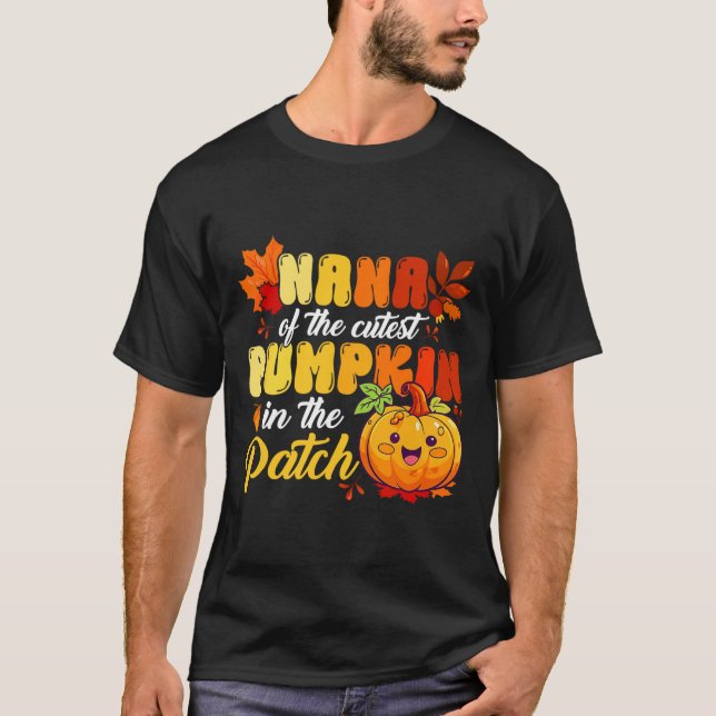 Nana Of The Cutest Pumpkin In The Patch Thanksgivi T-Shirt (Front)