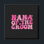 Nana Of The Groom Wedding Party Family Costume Ret Magnet<br><div class="desc">Nana Of The Groom Wedding Party Family Costume Retro</div>