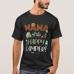Nana Of The Happy Camper First Birthday Camping Mo T-Shirt