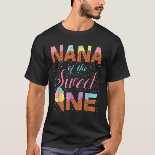 Nana Of The Sweet One 1st Birthday Girl Ice Cream T-Shirt