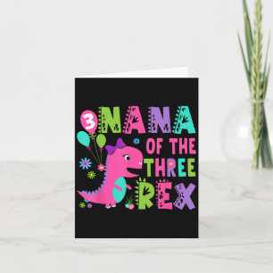 Nana Of The Three Rex Dinosaur T-rex 3rd Birthday Card