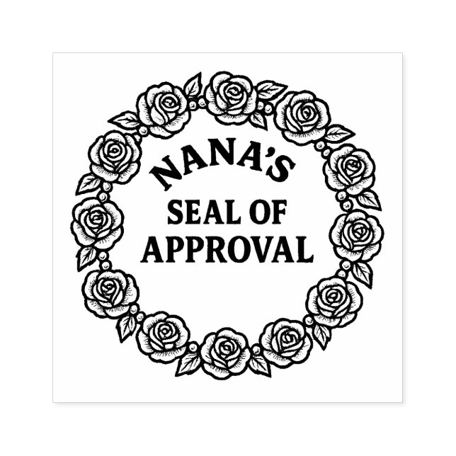Nana’s Seal of Approval Rose Wreath  Rubber Stamp (Imprint)