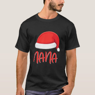Nana Santa Hat Matching Family Christmas Nana T-Shirt