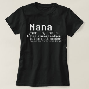 Nana T shirt - Nana Definition - Nana Grandmother