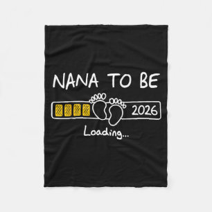 Nana To Be 2026 Loading Nana Est 2026  Fleece Blanket