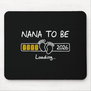 Nana To Be 2026 Loading Nana Est 2026  Mouse Pad