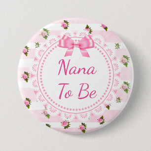 Nana to Be Baby Shower Button Pink Roses