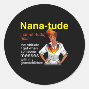 Nana-tude Definition Black Queen Funny Gift Design Classic Round Sticker
