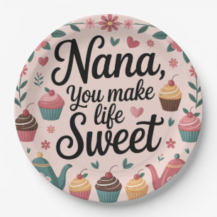 Nana You Make Life Sweet Graphic Dessert and Tea Paper Plate