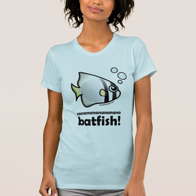 nananananananana Batfish! T-Shirt (Front)