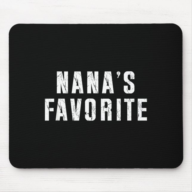 Nana's Favorite T Funny Grandma Grandparent Granhi Mouse Pad (Front)