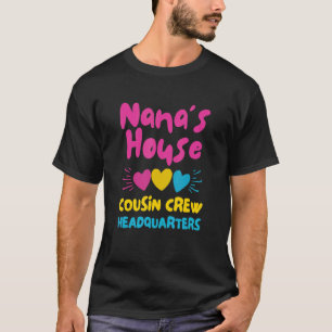 Nana's House Cousin Crew Headquarters Summer Time  T-Shirt