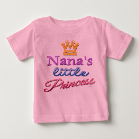 Nana S Little Princess Baby Toddler T Shirt Zazzle Co Nz