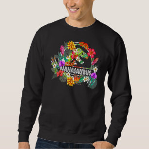 Nanasaurus Grandma Dinosaur Rex Flower Mother's Da Sweatshirt
