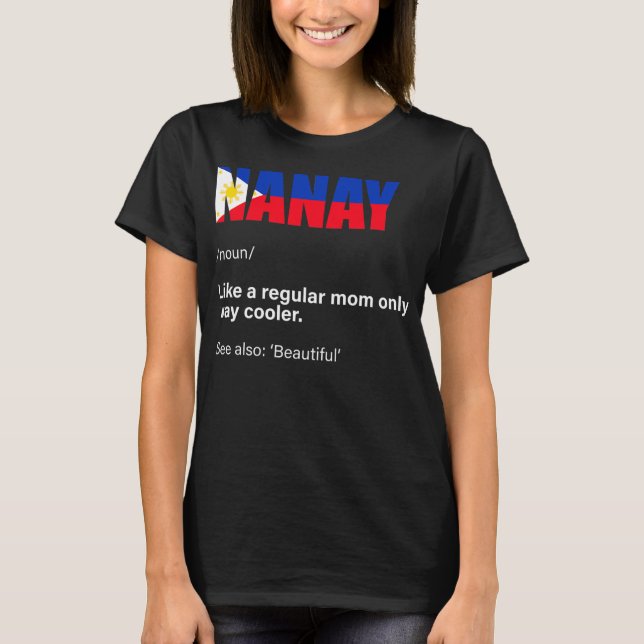Nanay filipino mom philippines  T-Shirt (Front)