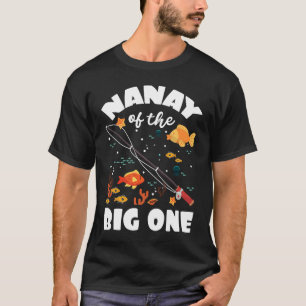Nanay Of The Big One Birthday Fishing Theme Bday C T-Shirt