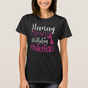 Nanay Of The Birthday Mermaid Party Bday Celebrati T-Shirt