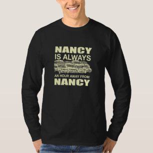 Nancy Is An Hour Away France Traffic French Rush H T-Shirt