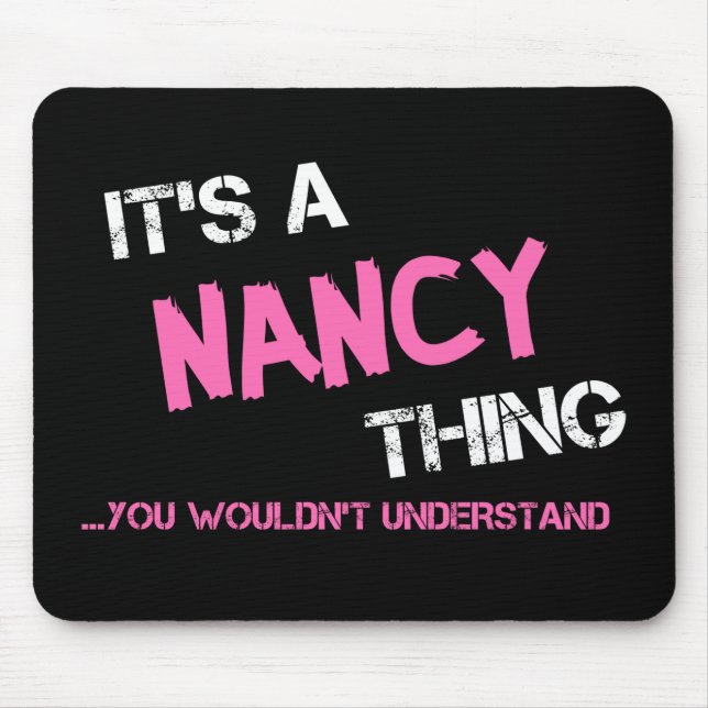 Nancy thing you wouldn't understand mouse pad (Front)