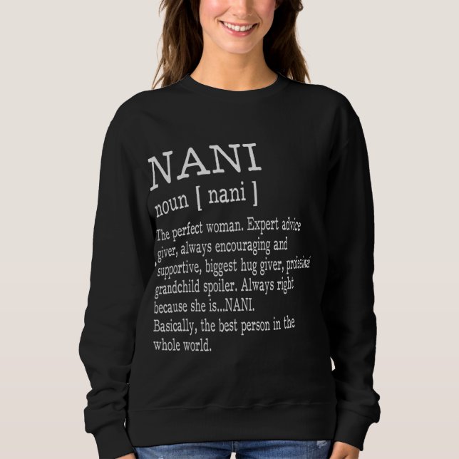 Nani Definition Grandma Mother Day Gifts Women Sweatshirt (Front)