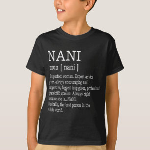 Nani Definition Grandma Mother Day Gifts Women T-Shirt