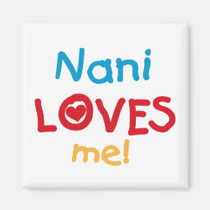 Nani Loves Me T-shirts and Gifts Magnet