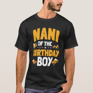 Nani of the Birthday Boy Construction Worker Bday T-Shirt