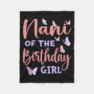 Nani Of The Birthday Girl Butterfly Family Fleece Blanket