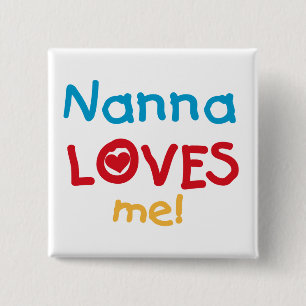 Nanna Loves Me T-shirts and Gifts 15 Cm Square Badge