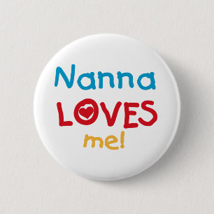 Nanna Loves Me T-shirts and Gifts 6 Cm Round Badge