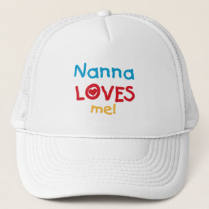 Nanna Loves Me T-shirts and Gifts Trucker Hat