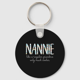 Nannie Like A Regular Grandma Only Much Cooler Key Ring