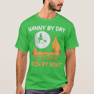 Nanny By Day Witch By Night Women Halloween 2587 T-Shirt