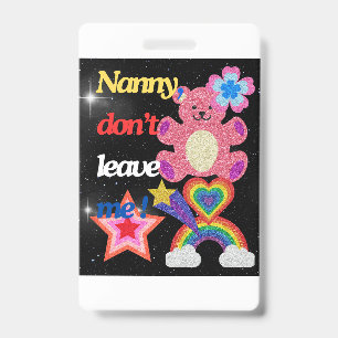 Nanny,dont leave me ! ID badge