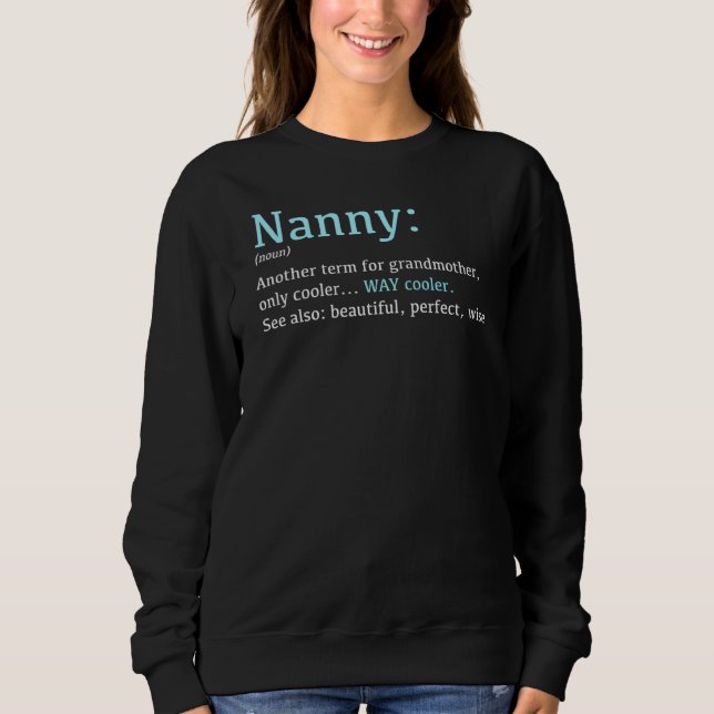 Nanny Funny Definition Noun Another Term Sweatshirt (Front)