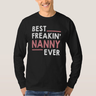 Nanny idea for Grandma Mothers Day Best Freakin' N T-Shirt