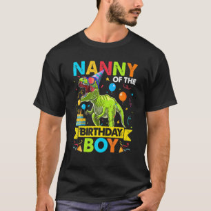 Nanny Of The Birthday Boy Rex Dinosaur Birthday Pa T-Shirt