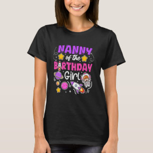 Nanny Of The Birthday Girl Astronaut Space Family T-Shirt