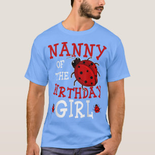 Nanny Of The Birthday Girl Ladybug Bday Party Cele T-Shirt
