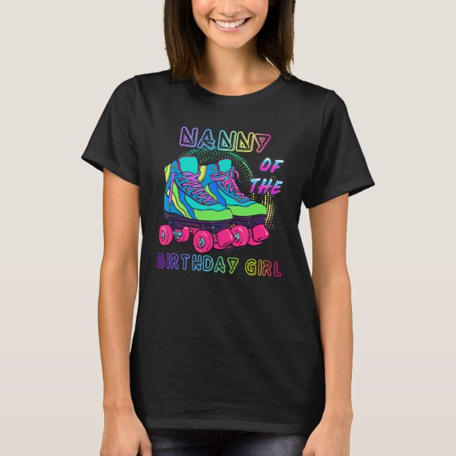 Nanny Of The Birthday Girl Rolling Skate Birthday T-Shirt (Front)