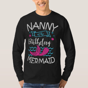Nanny of the Birthday Mermaid Party Bday Celebrati T-Shirt