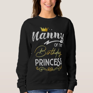 Nanny Of The Birthday Princess Girl Party Family M Sweatshirt